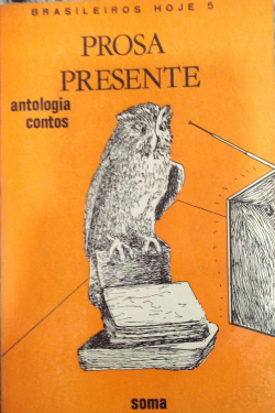 Prosa Presente - Antologia Contos