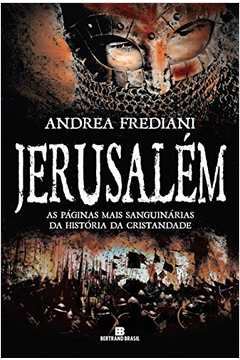 Jerusalem - As Paginas Mais Sanguinarias Da Historia Da Cristandade