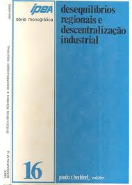 Desequilibrios Regionais E Descentralizacao Industrial