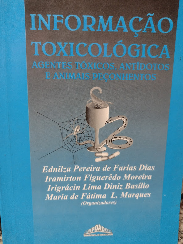 Informacoes Toxicologica - Agentes Toxicos Antidotos E Animais Peconhentos