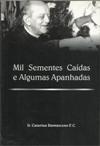 Mil Sementes Caidas E Algumas Apanhadas