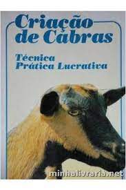 criacao de cabras - tecnica pratica lucrativa