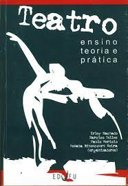 Teatro - Ensino Teoria E Pratica