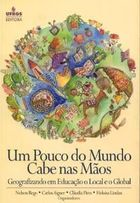 Um Pouco Do Mundo Cabe Nas Maos - Geografizando Em Educacao O Local E O Global