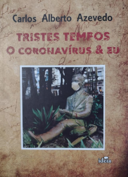 Tristes Tempos - O Coronavirus E Eu