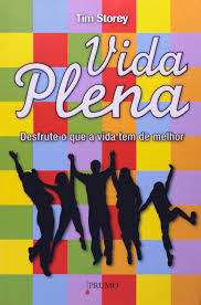 Vida Plena - Desfrute O Que A Vida Tem De Melhor