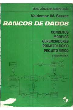 Banco De Dados - Conceitos Modelos Gerenciadores Projeto Logico Projeto Fisico