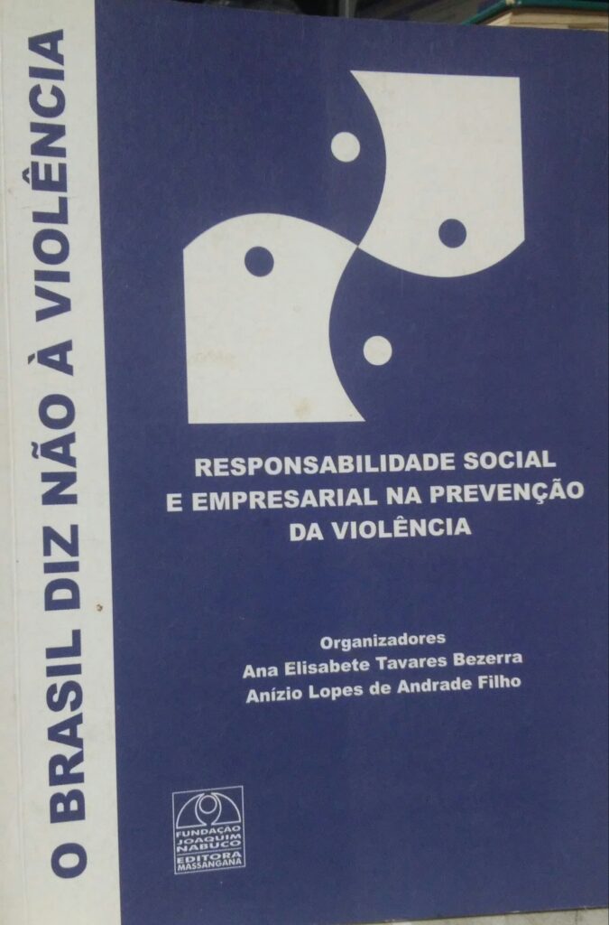 O Brasil Diz Nao A Violencia - Responsabilidade Social E Empresarial Na Prevencao Da Violencia