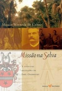 Missao Na Selva - A Aventura Brasileira De Emil Odebrecht