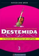 Destemida V. 3 - O Tesouro Do Castelo Do Pantano