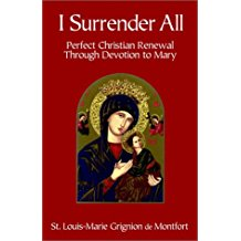 I Surrender All - Perfect Christian Renewal Through Devotion To Mary