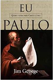 Eu Quero Viver Para Cristo Como Paulo