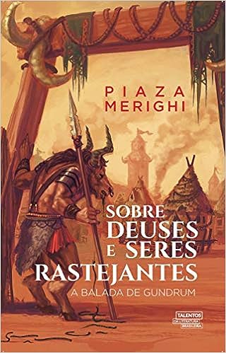 Sobre deuses e seres rastejantes - A Balada de Gundrum