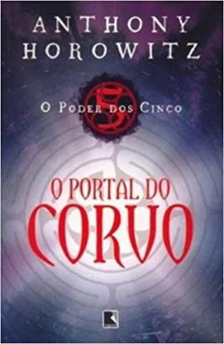 O Portal Do Corvo - O Poder Dos Cinco V. 01