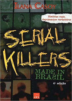 Serial Killers Made In Brazil - Historias Reais Depoimentos Verdadeiros