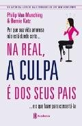 Na Real, A Culpa E Dos Seus Pais