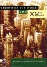 Arquitetura De Sistemas Com Xml