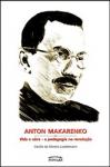 (dist) (sala) Anton Makarenko Vida E Obra - A Pedagogia Na Revolucao