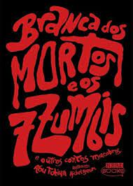 Branca Dos Mortos E Os 7 Zumbis