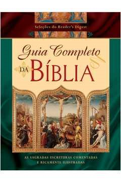 Guia Completo Da Biblia - As Sagradas Escrituras Comentadas E Ricamente Ilustradas