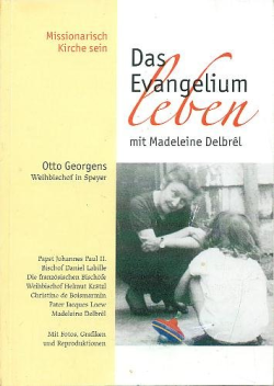 Das Evangelium Leben Mit Madeleine Delbrel