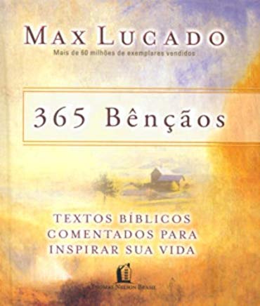 365 Bencaos - Textos Biblicos Comentados Para Inspirar Sua Vida