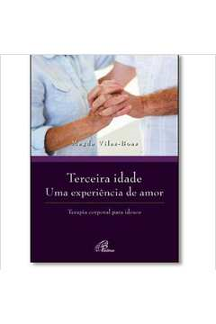 Terceira Idade - Uma Experiencia De Amor