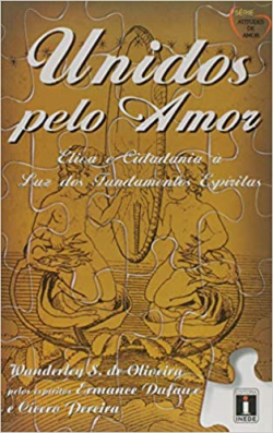 Unidos Pelo Amor - Pelos Espiritos Ermance Dufaux E Cicero Pereira