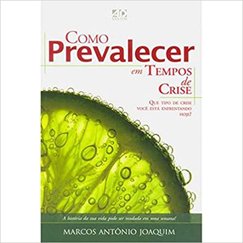 Como Prevalecer em Tempos de Crise