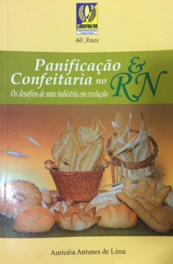 Panificacao E Confeitaria No Rn - Os Desafios De Uma Industria Em Evolucao