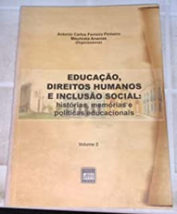Educacao Direitos Humanos E Inclusao Social V. 02 - Historias Memorias E Politicas Educacionais
