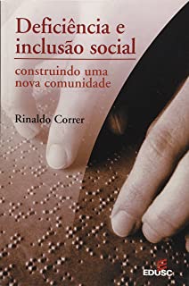 Deficiencia E Inclusao Social - Construindo Uma Nova Comunidade