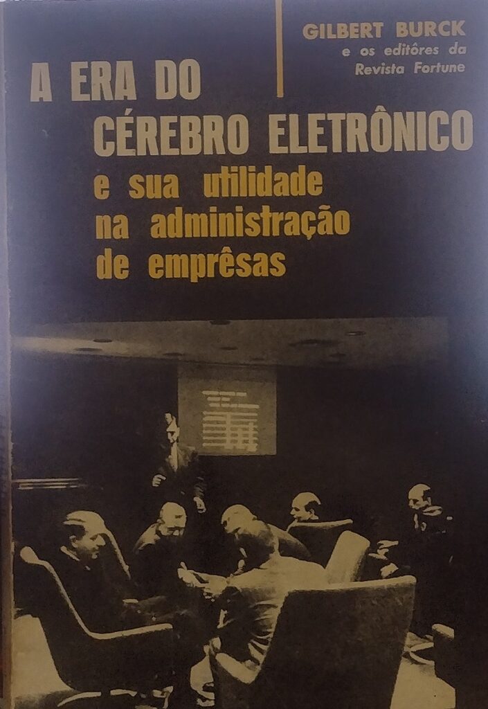 A Era do Cérebro Eletrônico e Sua Utilidade na Administração de Emprêsas