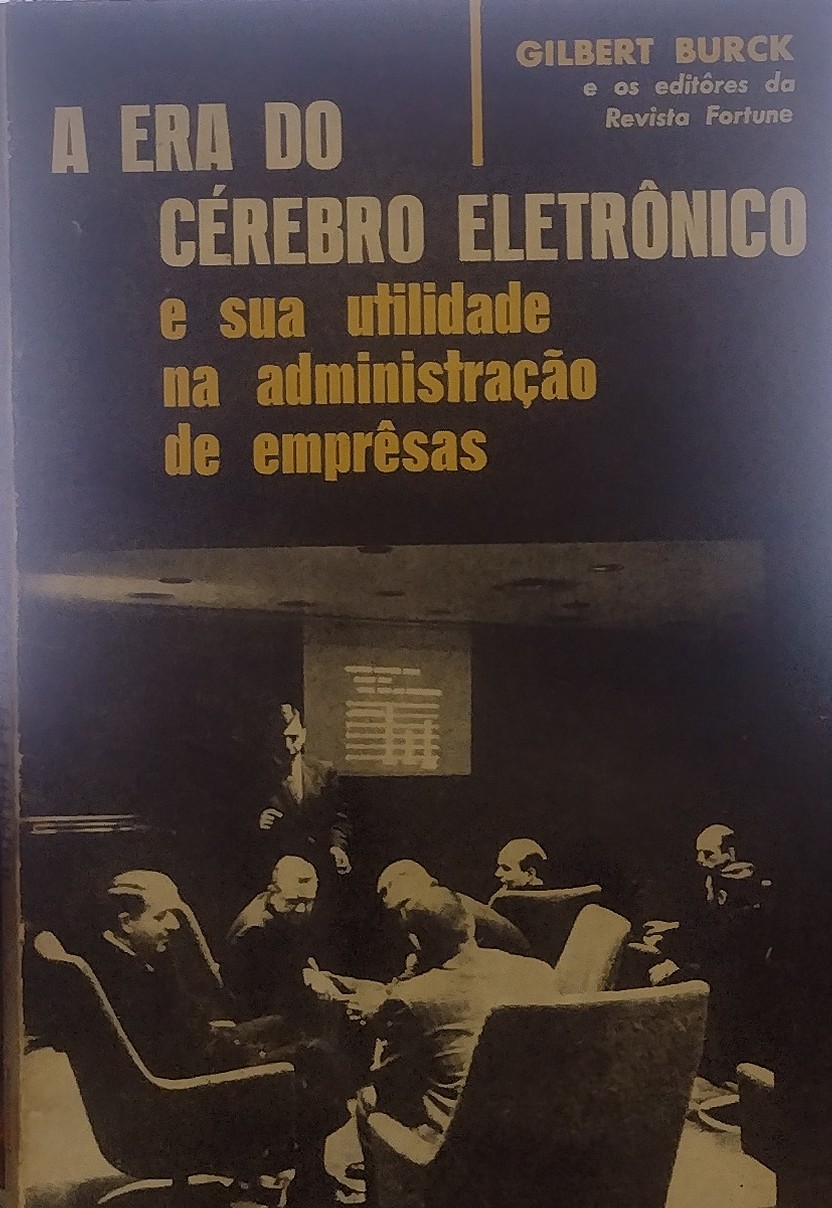 A Era do Cérebro Eletrônico e Sua Utilidade na Administração de Emprêsas