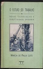 O Futuro Do Trabalho - Novas Tecnologias E Subjetividade Operaria