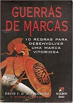 Guerras De Marcas - 10 Regras Para Desenvolver Uma Marca Vitoriosa