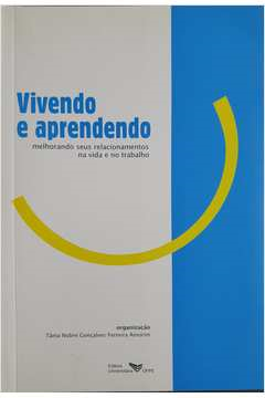 Vivendo E Aprendendo - Melhorando Seus Relacionamentos Na Vida E No Trabalho