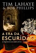 A Era Da Escuridao - Profecia Da Babilonia Livro 04