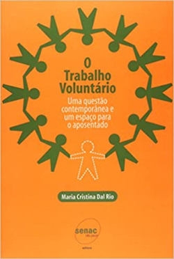 O Trabalho Voluntario - Uma Questao Contemporanea E Um Espaco Para O Aposentado