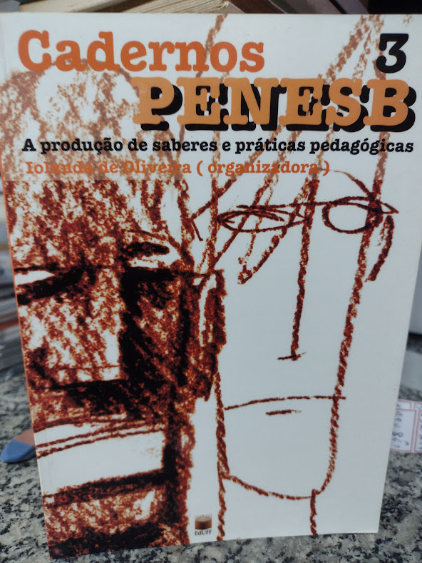 Cadernos Penesb 3 - A Producao De Saberes E Praticas Pedagogicas