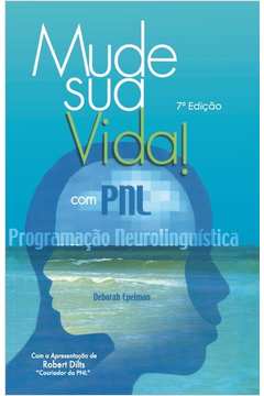 Mude Sua Vida! Com Pnl - Progamacao Neurolinguistica