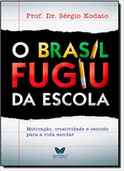 O Brasil Fugiu Da Escola