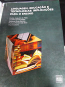Linguagens Educacao E Tecnologias - Implicacoes Para O Ensino