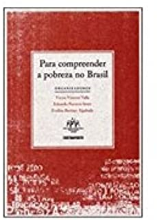 Para Compreender A Pobreza No Brasil