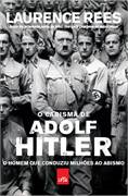 O Carisma De Adolf Hitler - O Homem Que Conduziu Milhoes Ao Abismo