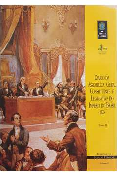 Diario Da Assembleia Geral Constituinte E Legislativa Do Imperio Do Brasil - 1823