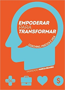 Empoderar Para Transformar - Coaching Pratica E Vida