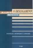 O Desligamento - Psicanalise Antropologia E Literatura