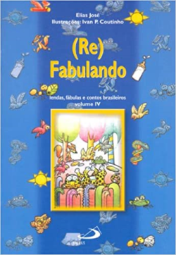 (re) Fabulando - Lendas Fabulas E Contos Brasileiros V.02
