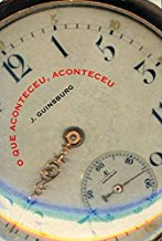 O Que Aconteceu, Aconteceu